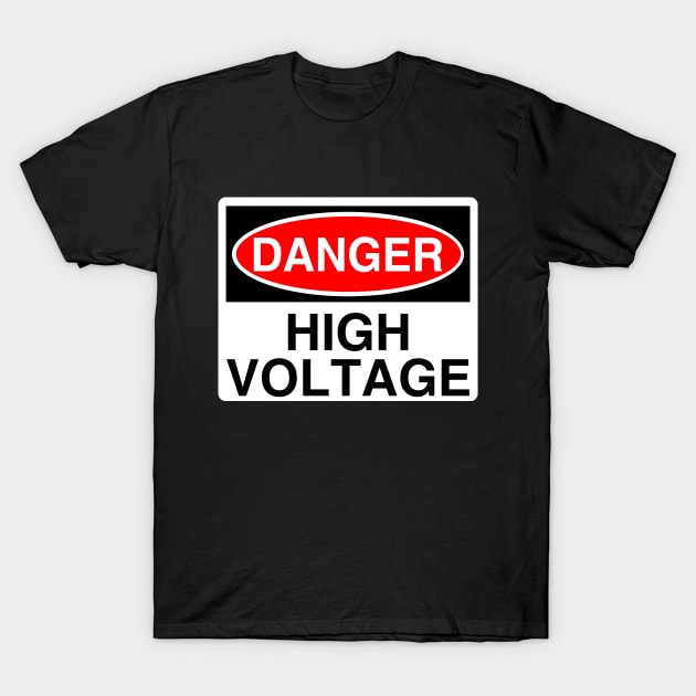 Danger: High Voltage T-Shirt by GloopTrekker